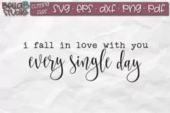 Love Quote SVG, I Fall In Love With You Every Single Day SVG Product Image 2