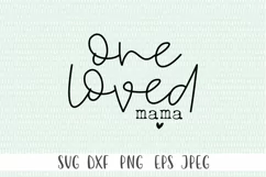 One Loved Mama SVG - Mom svg, Mothers Day svg, Funny Mom svg Product Image 3