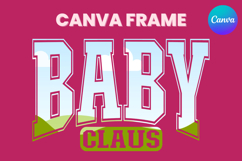 BABY Claus Canva Frame Family Christmas Varsity Shirt Product Image 1