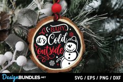 Baby it's cold outside round ornament svg Product Image 1