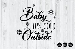 Baby It&#039;s Cold Outside SVG, Funny Christmas Saying SVG Product Image 1
