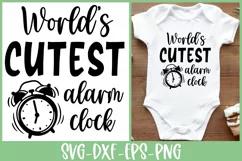 World's Cutest Alarm Clock SVG being shown on a white baby bodysuit