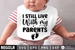 I still live with my parents SVG, Baby SVG Design Product Image 1
