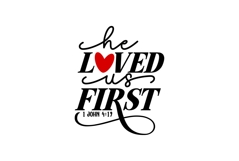 He loved us first Svg, Love Svg, Bible Svg Product Image 2