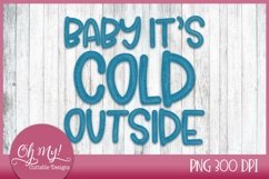 Baby It's Cold Outside Sublimation Printable Design Product Image 1