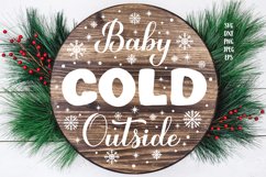 Baby Its Cold Outside SVG. Winter quote round sign Product Image 2