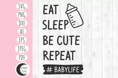 babylife svg, baby svg, funny baby svg, eat, sleep, be cute, repeat