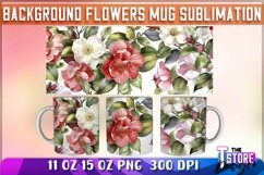 Background Flowers Mug Sublimation | 11 oz 15 oz | PNG File Product Image 1