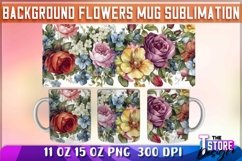 Background Flowers Mug Sublimation | 11 oz 15 oz | PNG File Product Image 1