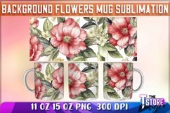 Background Flowers Mug Sublimation | 11 oz 15 oz | PNG File Product Image 1