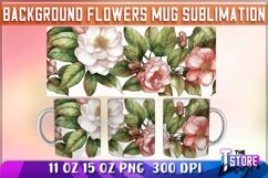 Background Flowers Mug Sublimation | 11 oz 15 oz | PNG File Product Image 6