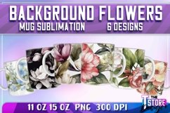 Background Flowers Mug Sublimation | 11 oz 15 oz | PNG File Product Image 1