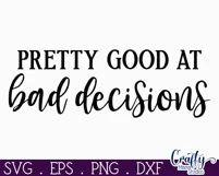 Farmhouse Funny Round Sign Svg, Pretty Good At Bad Decisions Product Image 2
