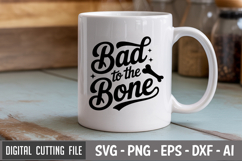 Bad To The Bone SVG File | Dog Quotes SVG | Funny Dog SVG Product Image 2