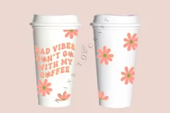 bad vibes dont go with my coffee daisy funny quotes starbucks 16oz hot cup wrap svg presized template for tumbler grandesuitable for Cricut & Silhouette.