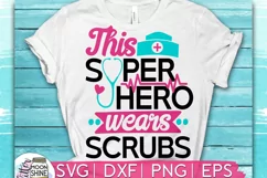 This Super Hero Wears Scrubs SVG DXF PNG EPS Cutting Files Product Image 1