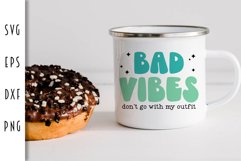 Retro Positivity SVG - Bad Vibes Don't Go with My Outfit Product Image 2