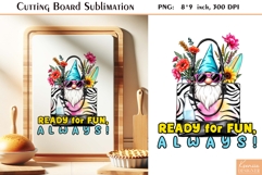 Funny Quotes|Gnome|Zebra| Cutting Board Sublimation Product Image 1