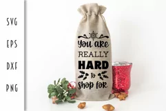 Christmas Wine Bag - You are Really Hard to Shop For SVG Product Image 1