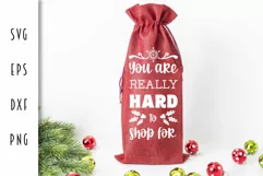 Christmas Wine Bag - You are Really Hard to Shop For SVG Product Image 3