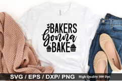 Bakers Gonna Bake SVG - Kitchen Quotes Design Product Image 1