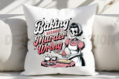 Baking Because Murder Is Wrong Sublimation PNG Product Image 4
