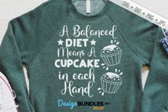 A Balanced Diet Means A Cupcake In Each Hand SVG | Funny SVG Product Image 1