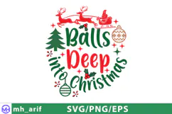 Balls Deep into Christmas Funny Adult Humor Holiday SVG PNG Product Image 1