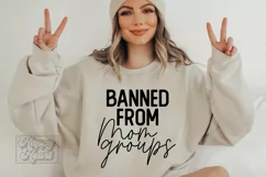Banned From Mom Groups SVG - Bad Moms Club - Sarcastic Mom Product Image 1