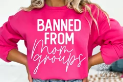 Banned From Mom Groups SVG - Bad Moms Club - Sarcastic Mom Product Image 3