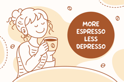 More Espresso Less Depresso Coffee Addict Product Image 1