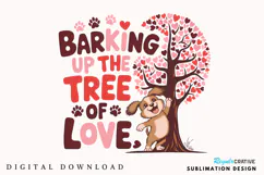 Barking Up The Tree Of Love Sublimation PNG Design Product Image 1