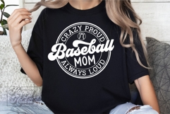 Crazy Proud Always Loud Baseball Mom SVG PNG Product Image 2
