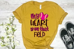 My heart is on that field baseball mom sublimation design