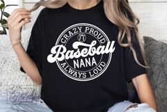 Crazy Proud Always Loud Baseball Nana SVG PNG Product Image 1