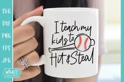 I Teach My Kids To Hit & Steal - Baseball Mom SVG Product Image 1