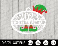 2023 Christmas Ornament SVG, Elfed Up, Xmas Ornament Laser Product Image 2