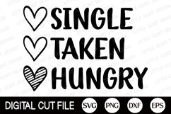 Valentines SVG, Single Taken Hungry, Valentines Day Shirt Product Image 2