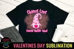 Choose Love Gnome Matter What I Valentines Gnome Sublimation Product Image 1