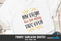 My brain has too many tabs open. Funny quote svg Product Image 1