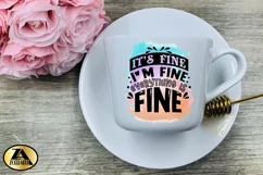 Sublimation PNG Funny Quote I am Fine T-shirt Mug Design Product Image 6