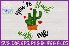 You&#039;re Stuck With Me SVG | Valentine&#039;s Day SVG | Cactus SVG Product Image 3