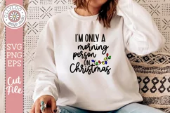 I’m Only A Morning Person On Christmas SVG Product Image 1