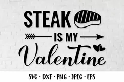 Steak is my Valentine SVG. Funny valentines quote BBQ saying Product Image 1