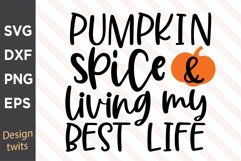 Pumpkin Spice And Living My Best Life SVG Product Image 1