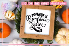 Livin' That Pumpkin Spice Life - SVG DXF PNG Cut file Product Image 5