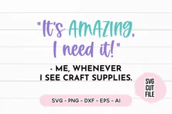Funny Crafting SVG It's Amazing, I Need It SVG Product Image 2