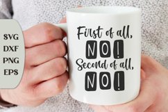 First Of All No. Second Of All No, Snarky Quote Svg Product Image 1