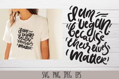 Vegan SVG cut files| I am vegan, because their lives matter Product Image 1