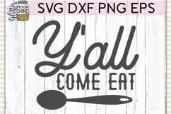 Y'all Come Eat SVG DXF PNG EPS Cutting Files Product Image 2